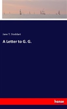 Jane T Stoddart, Jane T. Stoddart - A Letter to G. G.
