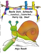 Anja Rosok - Beeile Dich Schnecke - Hurry Up, Snail
