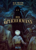 Kai Meyer, Jana Heidersdorf - Der Speichermann