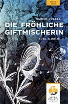 Ulrich Völkel - Die fröhliche Giftmischerin