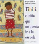 Marie Leonard, Andree Prigent - Tibili, el Nino Que No Queria ir a la Escuela