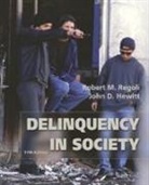 John D. Hewitt, Robert M. Regoli - Delinquency in Society with Free "Making the Grade" Student CD-ROM [With CDROM]