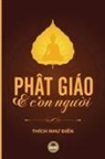 Nh&amp;, Thích Nh¿ ¿i¿n, Thích Nhu Ði¿n, Minh Ti&amp;, Nguy¿n Minh Ti¿n - Ph¿t giáo và con ng¿¿i