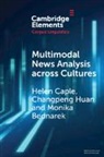 Monika Bednarek, Bednarek Monika, Helen Caple, Helen (University of New South Wales Caple, Caple Helen, Changpeng Huan - Multimodal News Analysis Across Cultures