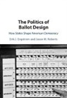 Erik J Engstrom, Erik J. Engstrom, Erik J. (University of California Engstrom, Engstrom Erik J., Jason M Roberts, Jason M. Roberts - Politics of Ballot Design