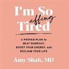 Amy Shah, Amy Shah - I'm So Effing Tired (Audio book)