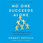 Robert Reffkin, Robert Reffkin - No One Succeeds Alone (Livre audio)