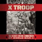 Leah Garrett, John Lee - X Troop (Audio book)