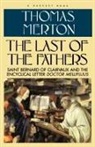 Merton, Thomas Merton - Last of the Fathers