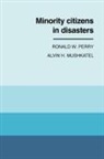 Alvin H Mushkatel, Alvin H. Mushkatel, Alvin H. Perry Mushkatel, Ronald W Perry, Ronald W. Perry - Minority Citizens in Disaster