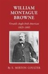 E Merton Coulter, E. Merton Coulter - William Montague Browne