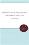 Leila Sellers - Charleston Business on the Eve of the American Revolution