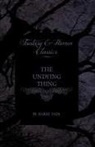 Barry Pain - The Undying Thing (Fantasy and Horror Classics)