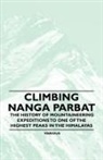 Various - Climbing Nanga Parbat - The History of Mountaineering Expeditions to One of the Highest Peaks in the Himalayas