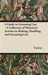 Various - A Guide to Grooming Cats - A Collection of Historical Articles on Bathing, Handling and Grooming Cats