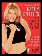 Kathy Smith - Kathy Smith's Lift Weights to Lose Weight