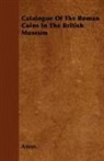 Anon, Anon. - Catalogue of the Roman Coins in the British Museum