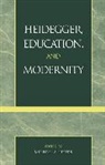 Michael A Peters, Michael A. Peters, Michael A. Peters - Heidegger, Education, and Modernity