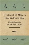 Cecil, Cornelius Tongue - Treatment of Mare in Foal and with Foal - With Information for the Horse Owner
