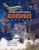 Jerry Jon Sellers, Dale Gay - Aerospace Science: The Exploration of Space [With CDROM]