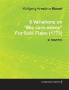 Wolfgang Amadeus Mozart - 6 Variations on Mio Caro Adone by Wolfgang Amadeus Mozart for Solo Piano (1773) K.180/173c