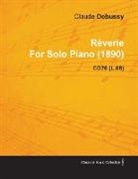 Claude Debussy - Rêverie by Claude Debussy for Solo Piano (1890) Cd76 (L.68)