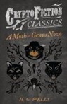 H. G. Wells - A Moth - Genus Novo (Cryptofiction Classics - Weird Tales of Strange Creatures)
