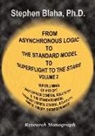 Stephen Blaha - From Asynchronous Logic to the Standard Model to Superflight to the Stars: Volume 2 Superluminal Cp and CPT Symmetry, U(4) Complex General Relativity