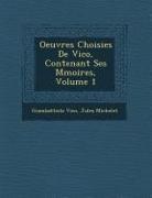 Jules Michelet, Giambattista Vico - Oeuvres Choisies de Vico, Contenant Ses M Moires, Volume 1
