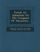 Sandford Arthur Strong, Shih B. Al-D N. a. Mad Ibn - Futuh Al-Habashah: Or the Conquest of Abyssinia