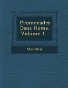 Stendhal - Promenades Dans Rome, Volume 1