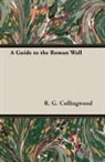 R. G. Collingwood - A Guide to the Roman Wall