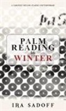 Ira Sadoff - Palm Reading in Winter