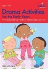 Debbie Chalmers - Drama Activities for the Early Years - Promoting Learning Across the Foundation Stage Curriculum