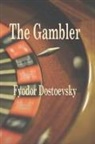 Fyodor M Dostoevsky, Fyodor M. Dostoevsky - The Gambler