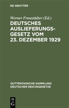 Werner Fraustädter - Deutsches Auslieferungsgesetz vom 23. Dezember 1929