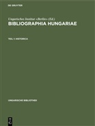 Ungarisches Institut, Ungarisches Institut &lt;Berlin&gt; - Bibliographia Hungariae - Teil 1: Historica