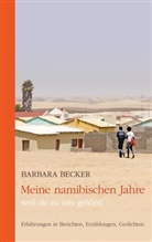 Barbara Becker - Meine namibischen Jahre