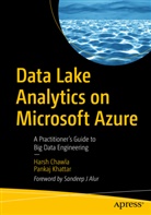 Hars Chawla, Harsh Chawla, Pankaj Khattar - Data Lake Analytics on Microsoft Azure