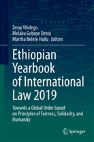 Martha Belete Hailu, Melaku Geboye Desta, Melak Geboye Desta, Melaku Geboye Desta, Martha Belete Hailu, Zeray Yihdego - Ethiopian Yearbook of International Law 2019