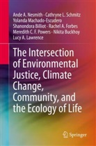 Shanondora Billiot, Nikita Buckhoy, Rachel A. Forbes, Lucy A. Lawrence, Machado-Escude, Yolanda Machado-Escudero... - The Intersection of Environmental Justice, Climate Change, Community, and the Ecology of Life