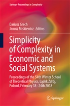 Darius Grech, Dariusz Grech, Janusz Mi¿kiewicz, Miskiewicz, Miskiewicz, Janusz Miskiewicz - Simplicity of Complexity in Economic and Social Systems