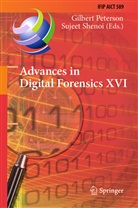 Gilber Peterson, Gilbert Peterson, Shenoi, Shenoi, Sujeet Shenoi - Advances in Digital Forensics XVI