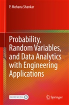 P Mohana Shankar, P. Mohana Shankar - Probability, Random Variables, and Data Analytics with Engineering Applications