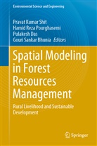 Gouri Sankar Bhunia, Pulakesh Das, Pulakesh Das et al, Hamid Reza Pourghasemi, Hami Reza Pourghasemi, Hamid Reza Pourghasemi... - Spatial Modeling in Forest Resources Management