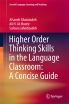 Ali Al-Hoorie, Ali H Al-Hoorie, Ali H. Al-Hoorie, Afsane Ghanizadeh, Afsaneh Ghanizadeh, Jahedizadeh... - Higher Order Thinking Skills in the Language Classroom: A Concise Guide