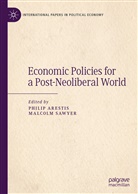 Phili Arestis, Philip Arestis, Sawyer, Sawyer, Malcolm Sawyer - Economic Policies for a Post-Neoliberal World