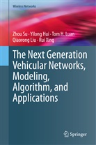 Yilon Hui, Yilong Hui, Qiaorong Liu, Tom et al Luan, Tom H et al Luan, Tom H. Luan... - The Next Generation Vehicular Networks, Modeling, Algorithm and Applications