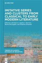 Colin Burrow, Stephen J. Harrison, Stephe J Harrison, Stephen J Harrison, Martin McLaughlin, Martin McLaughlin et al... - Imitative Series and Clusters from Classical to Early Modern Literature