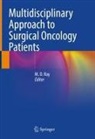 D Ray, M D Ray, M. D. Ray - Multidisciplinary Approach to Surgical Oncology Patients